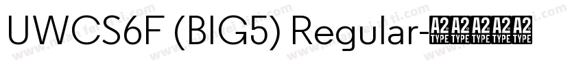 UWCS6F (BIG5) Regular字体转换